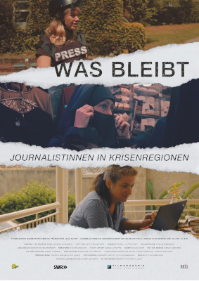 Was bleibt - Journalistinnen in Krisenregionen